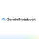 Gemini Notebook