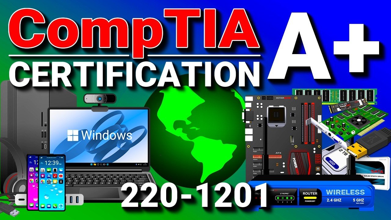 CompTIA A+ 220-1201 full course